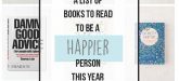 How to Be Happy, or Happier, This Year via Misty Nelson frostedMOMS blog @frostedevents A reading list and field guide to finding happiness in your love life, work life , home life
