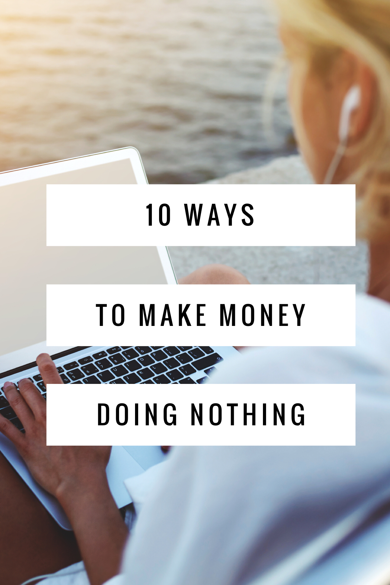 Make Money Doing Nothing- 10 Ways You Really Can