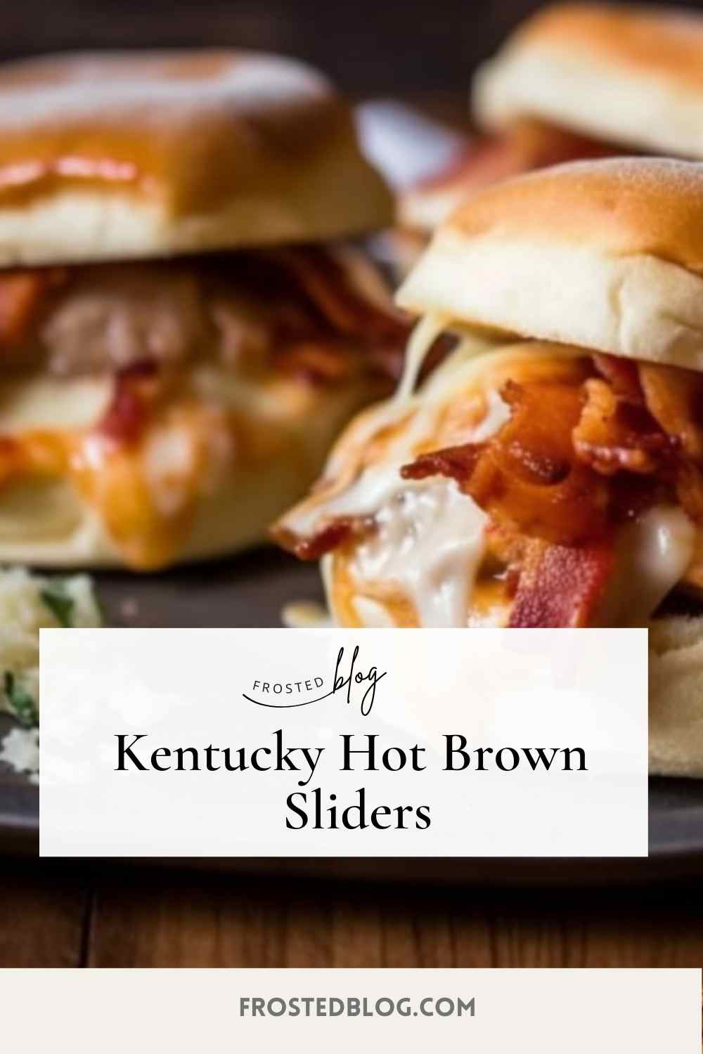 Kentucky Hot Brown Sliders – A Flavorful Twist on a Classic Derby Favorite